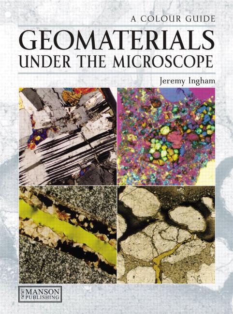 Geomaterials under the microscope A colour guide